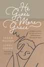 He Gives More Grace: 30 Hope-Filled Reflections for the Ups and Downs of Motherhood - Walton, Sarah; Green, Linda; Davis, Erin (foreword by) - 9781784989354