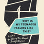 Why Is My Teenager Feeling Like This?: A Guide for Helping Teens Through Anxiety and Depression - Murray, David - 9781433570759