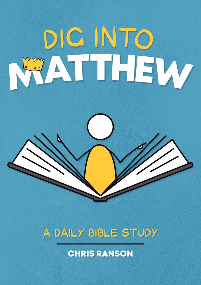 Dig into Matthew: A Daily Bible Study - Ranson, Chris - 9781913278359