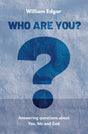 Who Are You?: Answering Questions about You, Me and God Edgar, William cover image