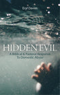 Hidden Evil: A Biblical and Pastoral Response to Domestic Abuse Davies, Eryl cover image