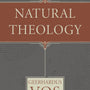Natural Theology - Vos, Geerhardus; Gootjes, Albert (translator); Fesko, J V (introduction by); Muller, Richard A (foreword by) - 9781601789082