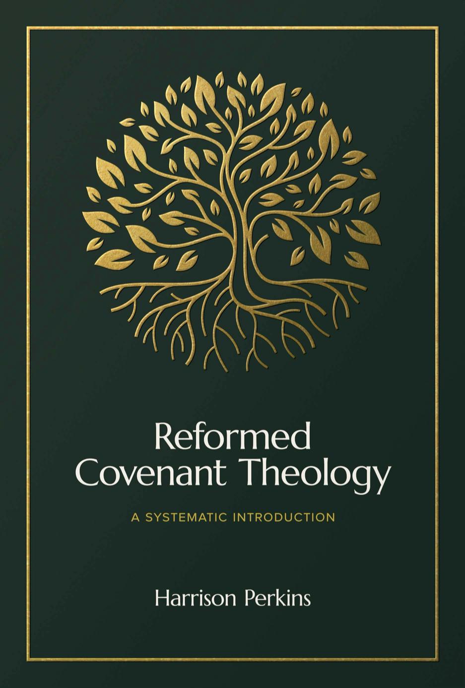 Reformed Covenant Theology: A Systematic Introduction