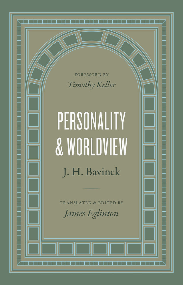 Personality and Worldview - Bavinck, J H; Keller, Timothy (foreword by); Eglinton, James (translator) - 9781433584831