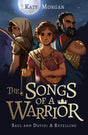 The Songs of a Warrior: Saul and David: A Retelling - Morgan, Katy - 9781784988173