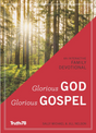 Glorious God, Glorious Gospel: An Interactive Family Devotional - Michael, Sally, Nelson, Jill - 09780996986939