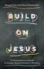 Build On Jesus - Machowski, Marty; Reju, Deepak - 9781645070832