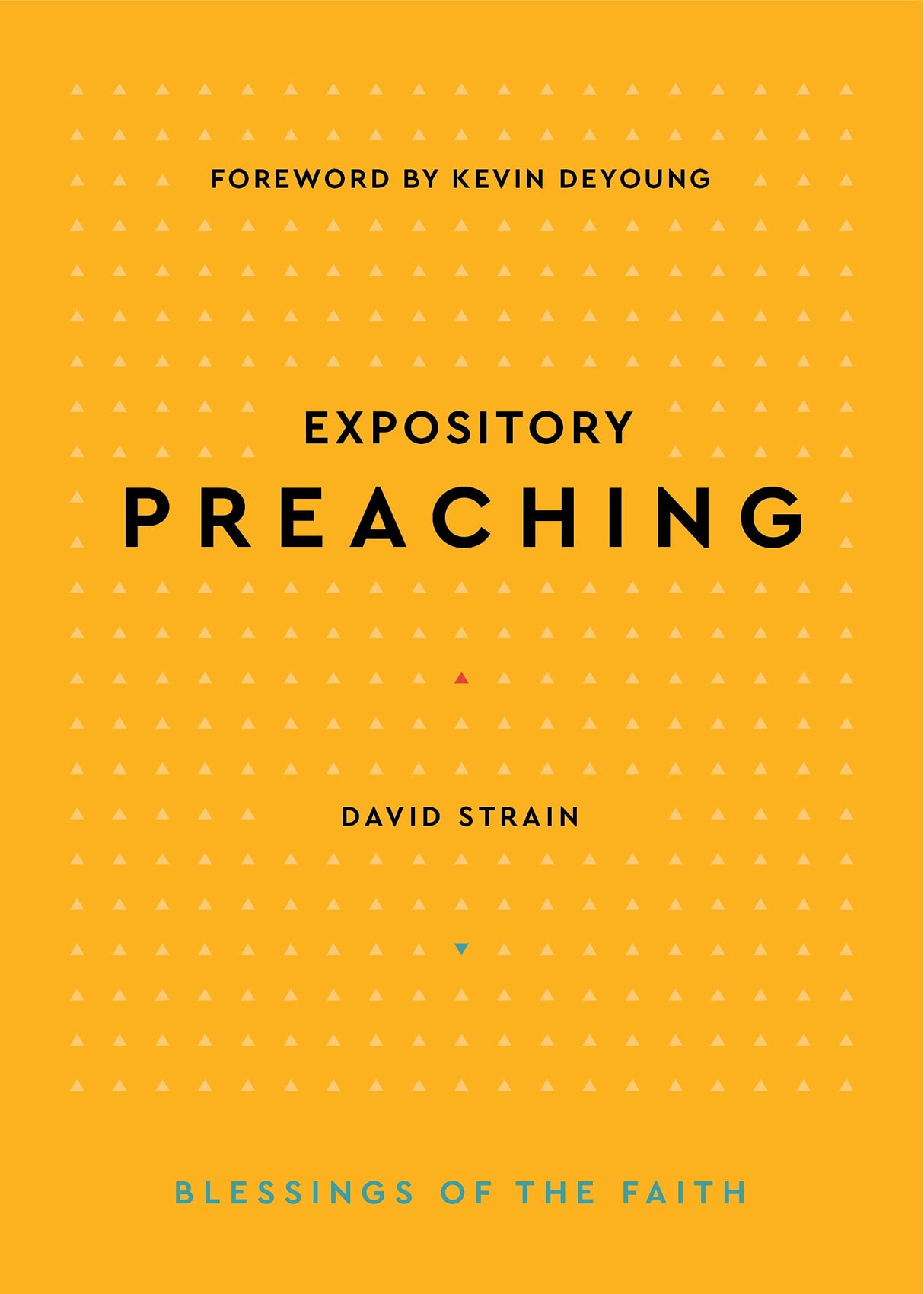 Expository Preaching (Blessings of the Faith) - Strain, David - 9781629958507