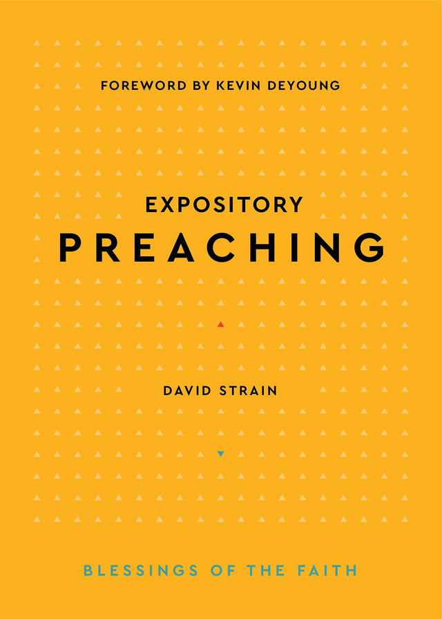 Expository Preaching (Blessings of the Faith) - Strain, David - 9781629958507
