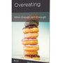 Overeating: When Enough Isn't Enough (CCEF Minibook)