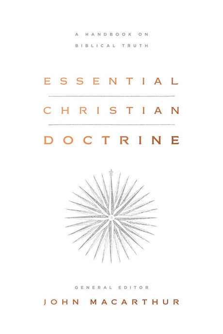 Essential Christian Doctrine: A Handbook on Biblical Truth - MacArthur, John (editor) - 9781433571855