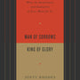 Man of Sorrows, King of Glory: What the Humiliation and Exaltation of Jesus Mean for Us - Rhodes, Jonty - 9781433571701