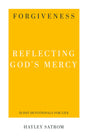 Forgiveness: Reflecting God's Mercy (31-Day Devotionals for Life) Satrom, Haley 9781629956251