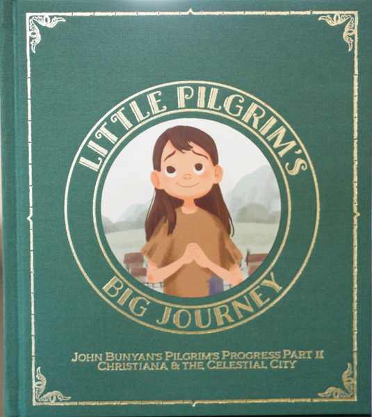 Little Pilgrim's Big Journey Part II: Christiana & The Celestial