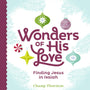 Wonders of His Love - Thornton, Champ; Slagle, Jeremy (illustrator) - 9781645071570