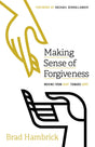 Making Sense of Forgiveness - Hambrick, Brad - 9781645071433