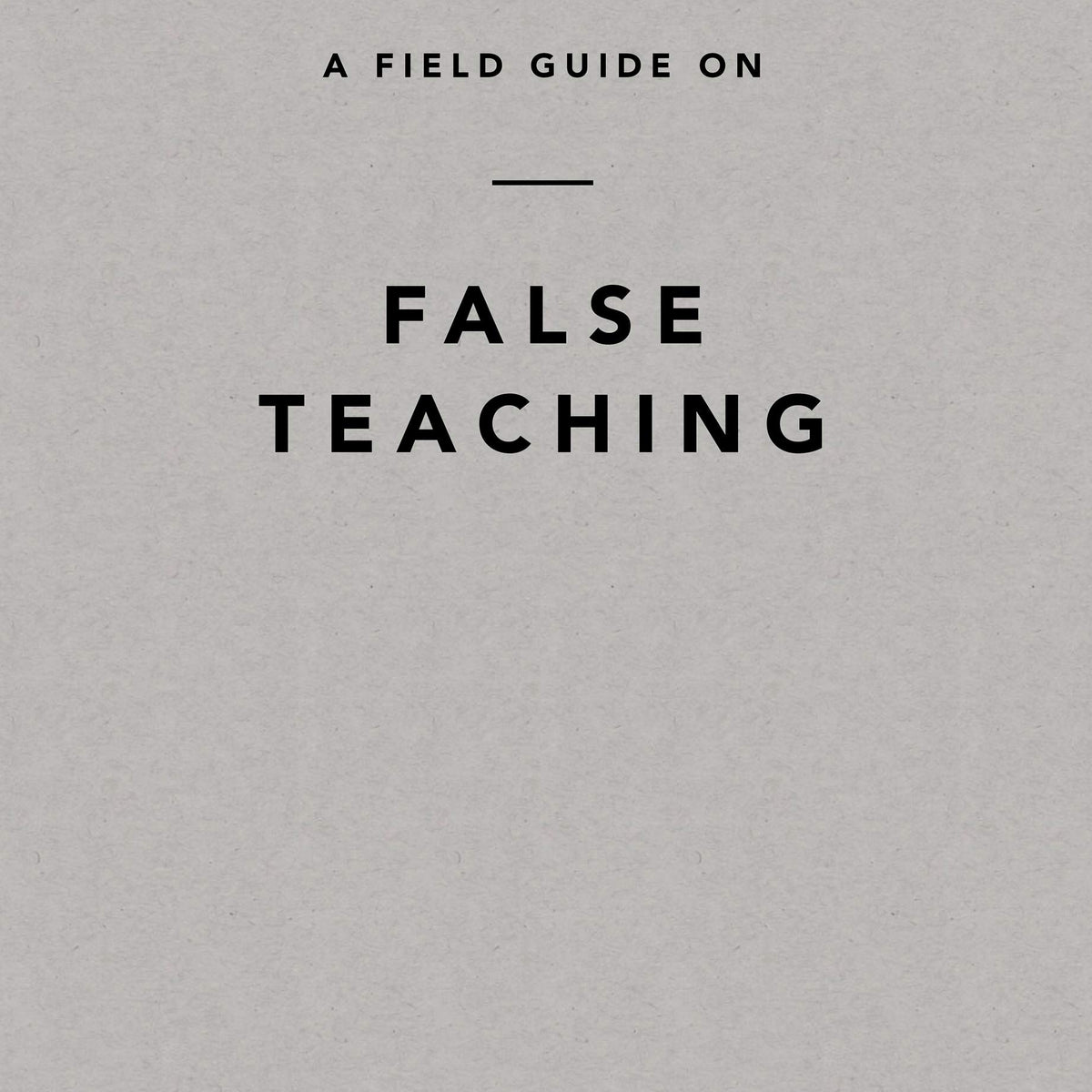 A Field Guide on False Teaching - Ligonier Ministries - 9781642892680 – Westminster Bookstore