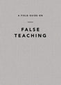A Field Guide on False Teaching - Ligonier Ministries - 9781642892680