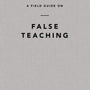 A Field Guide on False Teaching - Ligonier Ministries - 9781642892680