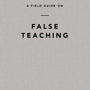 A Field Guide on False Teaching - Ligonier Ministries - 9781642892680