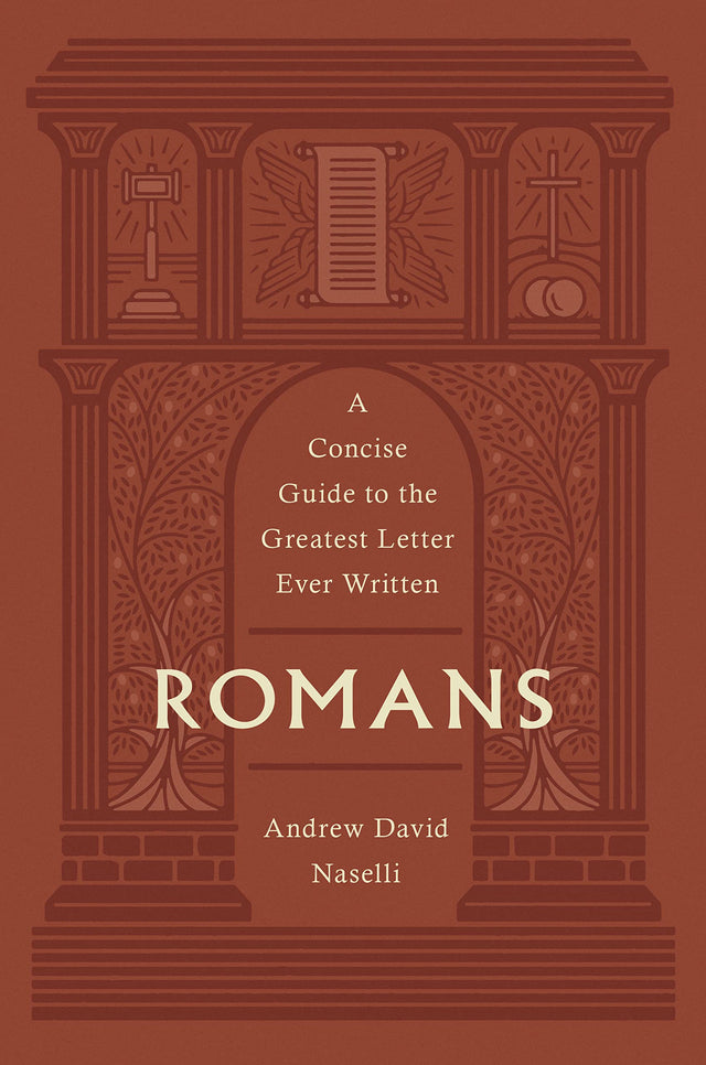 Romans: A Concise Guide to the Greatest Letter Ever Written - Naselli, Andrew David - 9781433580345