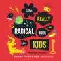 The Really Radical Book: More Truth More Fun - Thornton, Champ - 9781645070818