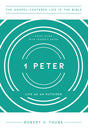 1 Peter: Life as an Outsider (The Gospel-Centered Life in the Bible) - Thune, Robert H - 9781645072423