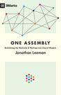 One Assembly: Rethinking the Multisite and Multiservice Church Models (9Marks) - Leeman, Jonathan - 9781433559594