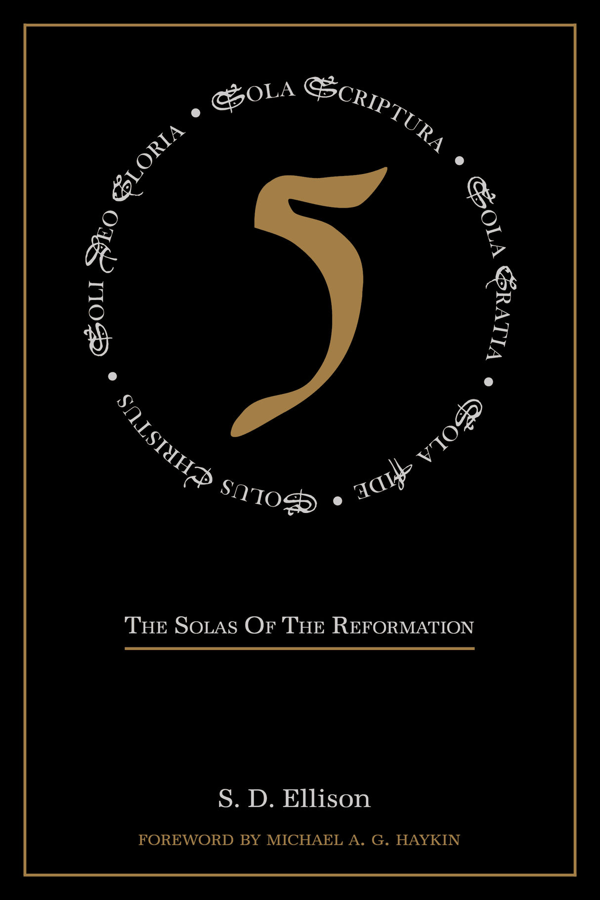 Five: The Solas of the Reformation - S. D. Ellison - 9780648539971