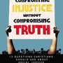 Confronting Injustice Without Compromising Truth: 12 Questions Christians Should Ask about Social Justice - Williams, Thaddeus J - 9780310119487