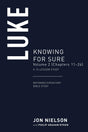 Luke: Knowing for Sure, Volume 2 (Chapters 13-24), A 13-Lesson Study (Reformed Expository Bible Studies) - Nielson, Jonathan - 9781629958446