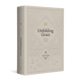 Unfolding Grace: 40 Guided Readings Through the Bible - English Standard Version - 9781433569494