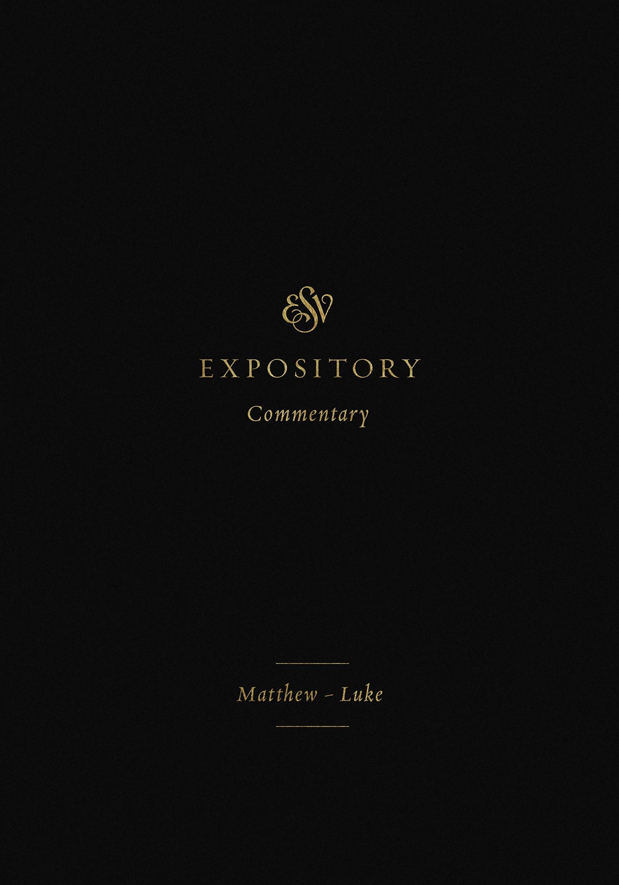 ESV Expository Commentary: Matthew-Luke - Duguid, Iain M (editor); Hamilton Jr, James M (editor); Sklar, Jay (editor) - 9781433546563
