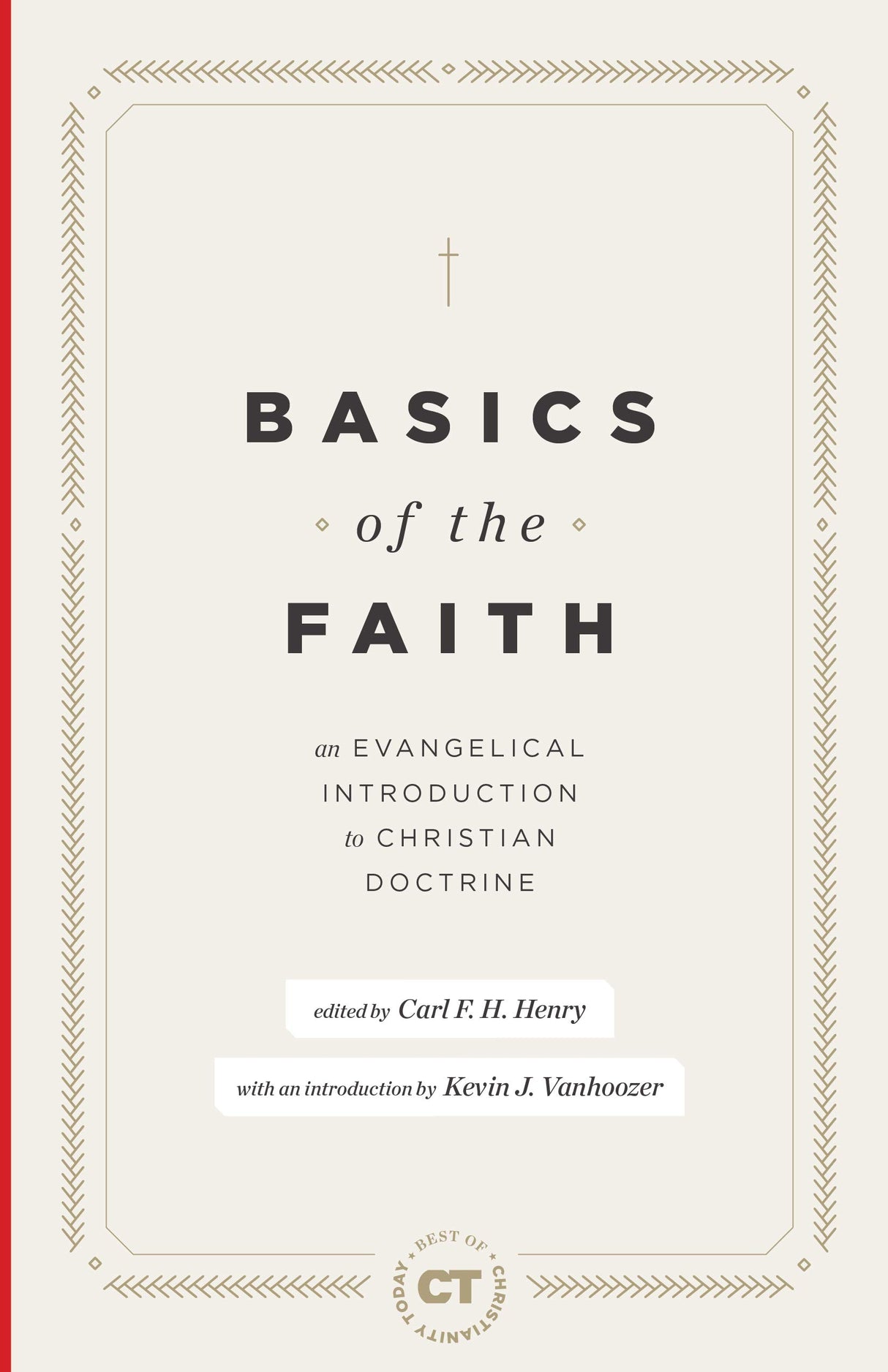 Basics of the Faith: An Evangelical Introduction to Christian Doctrine (Best of Christianity Today) - Henry, Carl F H (editor); Vanhoozer, Kevin J (introduction by) - 9781683593386