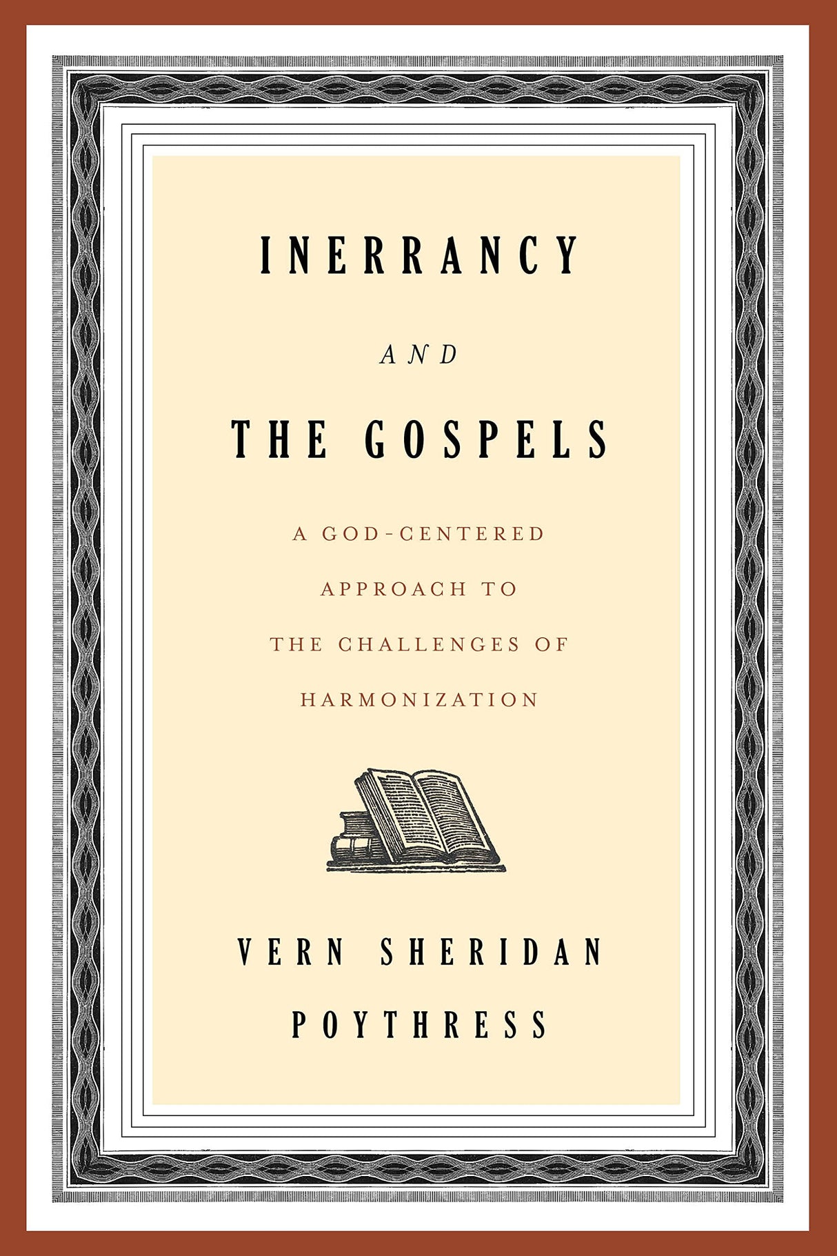 Inerrancy and the Gospels: A God-Centered Approach to the Challenges of Harmonization - Poythress, Vern S - 9781629954721