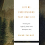 Give Me Understanding That I May Live (Suffering and the Christian Life, Volume 2): Situating Our Suffering Within God's Redemptive Plan (Suffering and the Christian Life) - Talbot, Mark - 9781433567469