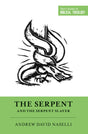 The Serpent and the Serpent Slayer (Short Studies in Biblical Theology) - Naselli, Andy; Ortlund, Dane C (editor); Van Pelt, Miles V (editor) - 9781433567971
