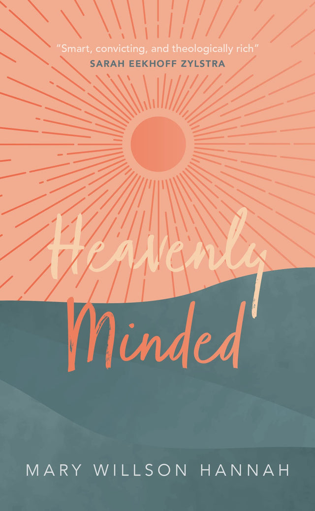 Heavenly Minded - Hannah; Mary Willson - 9781913896522