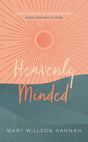 Heavenly Minded - Hannah; Mary Willson - 9781913896522