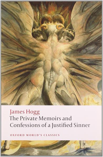 Private Memoirs and Confessions of a Justified Sinner [Oxford World's Classics ]