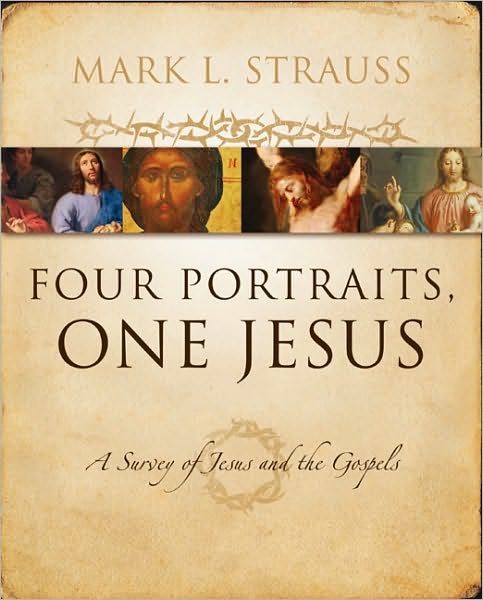 Four Portraits, One Jesus: An Introduction to Jesus and the Gospels