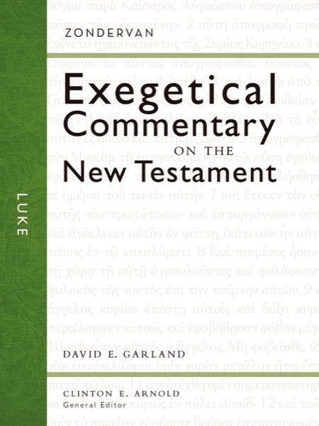 Luke [Zondervan Exegetical Commentary on the New Testament]