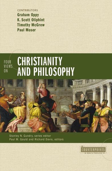 Four Views on Christianity and Philosophy (Counterpoints: Bible and Theology) Gundry, Stanley N. cover image
