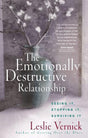 The Emotionally Destructive Relationship: Seeing It, Stopping It, Surviving It Vernick, Leslie cover image