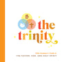 The Trinity: Little Seminary's Guide to the Father, Son, and Holy Spirit (Little Seminary) - McKenzie, Ryan - 9780736979504