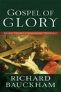 Gospel of Glory: Major Themes in Johannine Theology Bauckham, Richard cover image