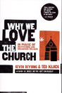 Why We Love the Church: In Praise of Institutions and Organized Religion DeYoung, Kevin; Kluck, Ted 9780802458377