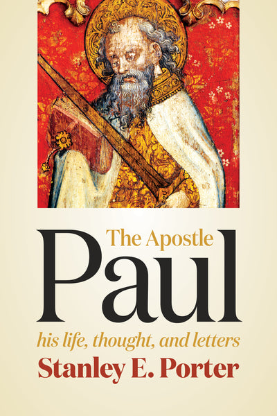 The Apostle Paul: His Life, Thought, and Letters Porter, Stanley E. cover image