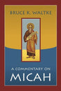 A Commentary on Micah Waltke, Bruce K. cover image
