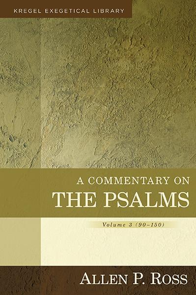 A Commentary on the Psalms: 90-150 (Kregel Exegetical Library)  Ross, Allen 9780825426667